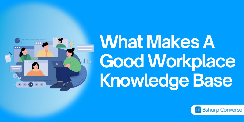 What Makes a Good Workplace Knowledge Base
