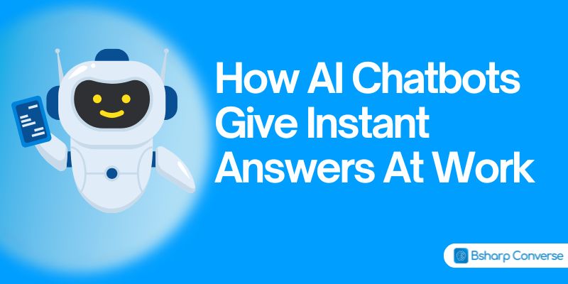 How AI Chatbots Give Instant Answers at Work